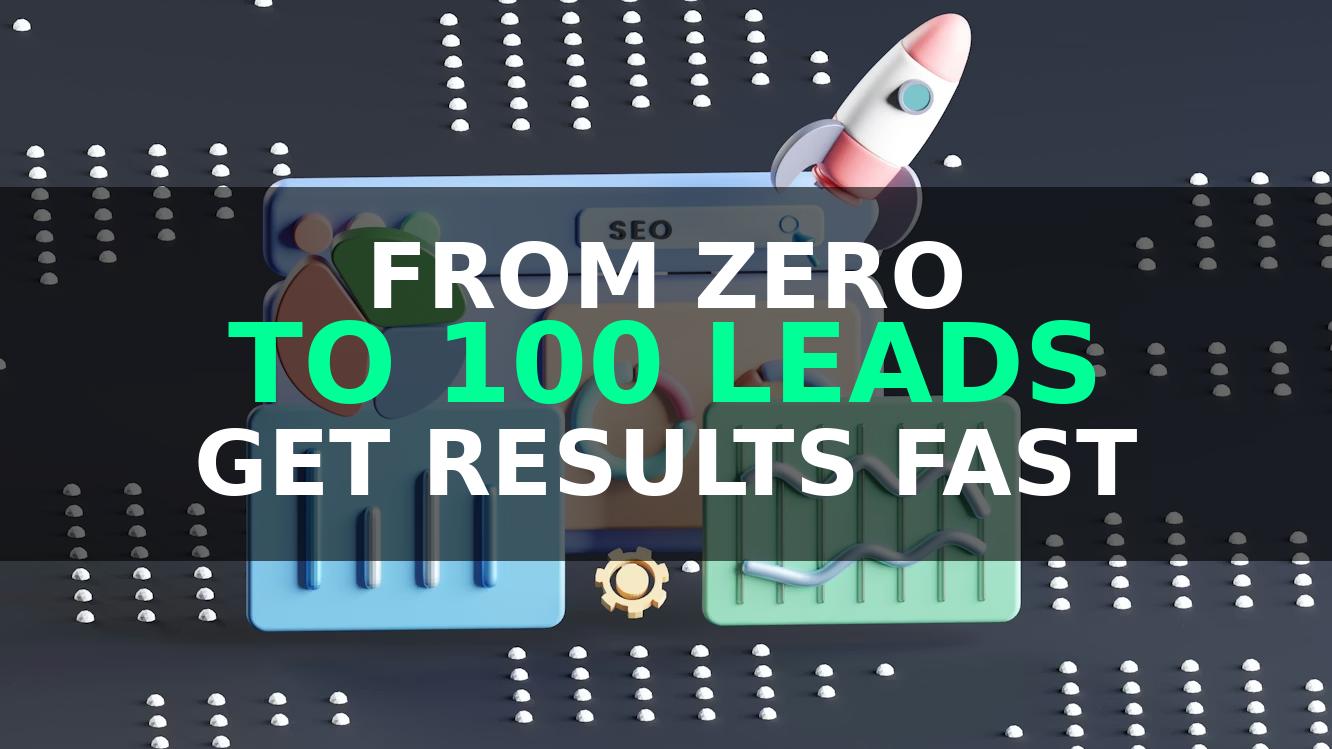 Digital growth blueprint to generate 100 leads using SEO, ads, and website optimization